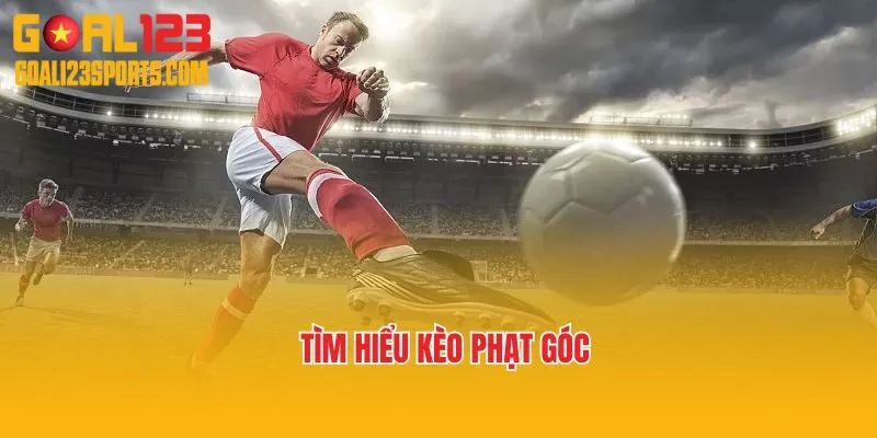 Tìm hiểu về soi kèo phạt góc tại Goal123