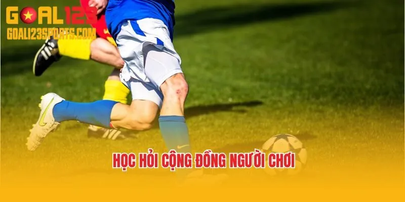 Học hỏi cộng đồng người chơi
