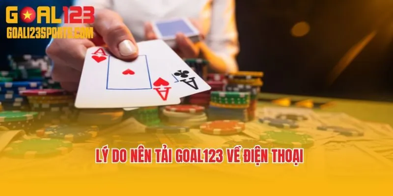 Lý do nên tải Goal123 về điện thoại